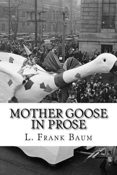 Cover for L Frank Baum · Mother Goose in Prose (Taschenbuch) (2018)