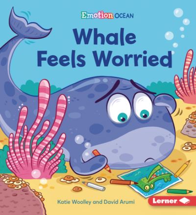 Cover for Katie Woolley · Whale Feels Worried (Hardcover Book) (2022)