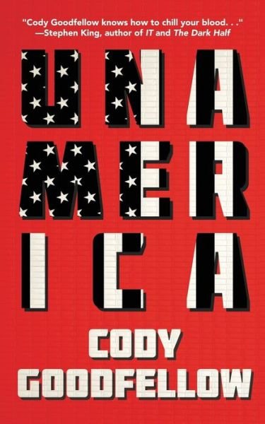 Cover for Cody Goodfellow · Unamerica (Paperback Book) (2019)