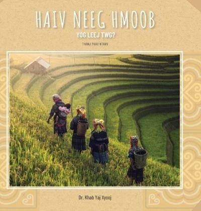 Haiv Neeg Hmoob Yog Leej Twg? - Khab Yaj Xyooj - Książki - Hmong Children's Books - 9781734245059 - 28 stycznia 2020