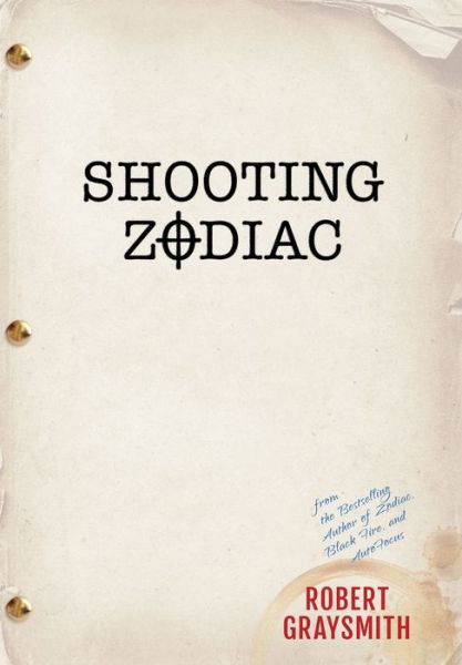 Cover for Robert Graysmith · Shooting Zodiac (Hardcover Book) (2021)