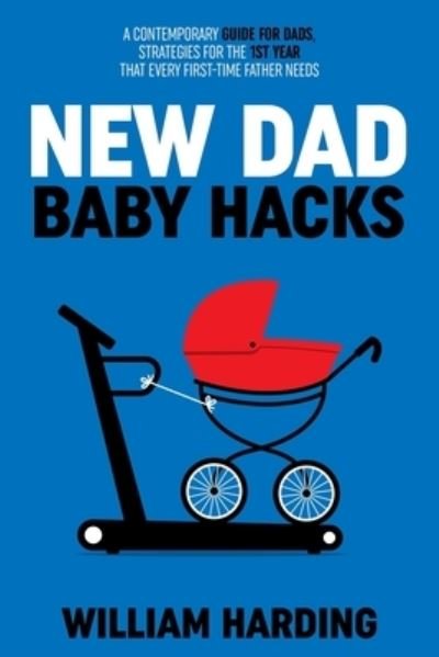 Cover for Harding · NEW DAD Baby Hacks (Paperback Book) (2023)