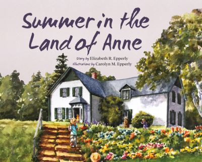 Cover for Elizabeth Rollins Epperly · Summer in the Land of Anne (Hardcover Book) (2018)