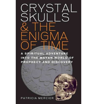 Cover for Patricia Mercier · Crystal Skulls and the Enigma of Time (Paperback Book) (2011)