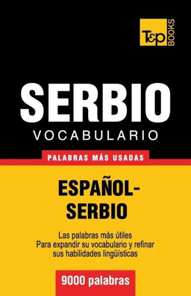 Cover for Andrey Taranov · Vocabulario Español-serbio - 9000 Palabras Más Usadas (T&amp;p Books) (Spanish Edition) (Paperback Book) [Spanish edition] (2013)