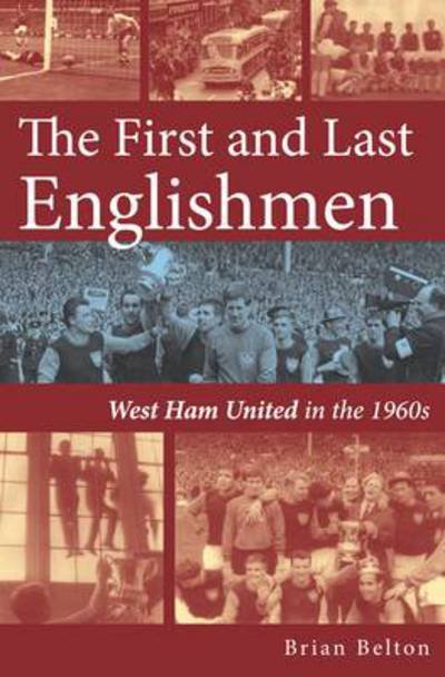 Cover for Brian Belton · The First and Last Englishman. West Ham United in the 1960's (Taschenbuch) (2013)