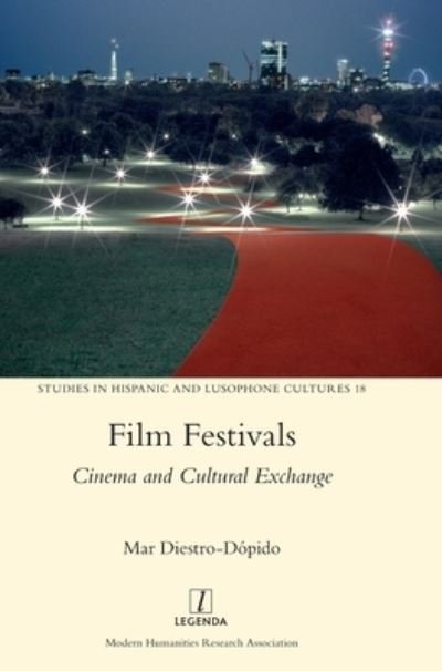 Cover for Mar Diestro-Dopido · Film Festivals: Cinema and Cultural Exchange (Hardcover Book) (2021)