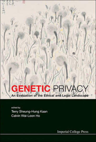 Cover for Terry Sheung-hung Kaan · Genetic Privacy: An Evaluation Of The Ethical And Legal Landscape (Hardcover Book) (2013)