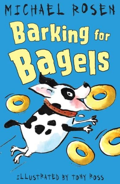 Barking for Bagels - Rosen and Ross - Michael Rosen - Boeken - Andersen Press Ltd - 9781783445059 - 2 februari 2017
