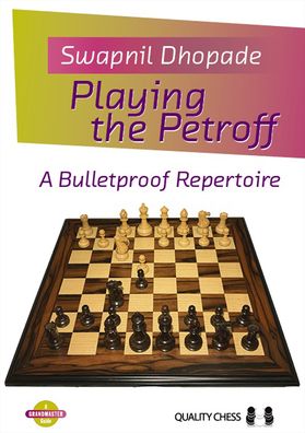 Cover for Swapnil Dhopade · Playing the Petroff: A Bulletproof Repertoire (Paperback Book) (2020)