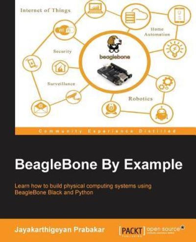 Cover for Jayakarthigeyan Prabakar · BeagleBone By Example (Paperback Book) (2016)