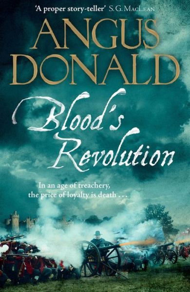 Cover for Angus Donald · Blood's Revolution: Would you fight for your king - or fight for your friends? (Paperback Book) (2019)