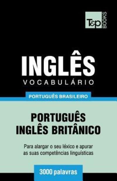 Cover for Andrey Taranov · Vocabulario Portugues Brasileiro-Ingles - 3000 palavras: Ingles britanico - Brazilian Portuguese Collection (Paperback Book) (2018)