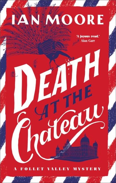 Cover for Ian Moore · Death at the Chateau: the hilarious and gripping cosy murder mystery - A Follet Valley Mystery (Hardcover bog) (2023)
