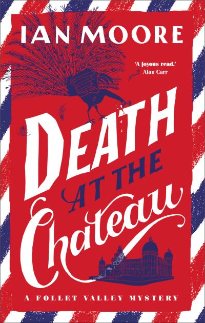 Death at the Chateau: the hilarious and gripping cosy murder mystery - A Follet Valley Mystery - Ian Moore - Libros - Duckworth Books - 9781788424059 - 1 de junio de 2023