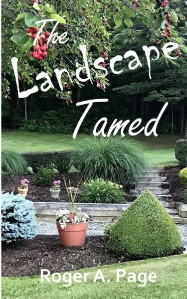 Cover for Roger a Page · The Landscape Tamed (Paperback Book) (2018)