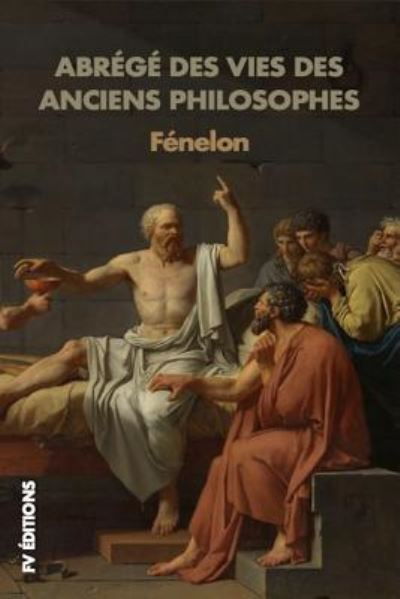 Cover for Fenelon · Abr g Des Vies Des Anciens Philosophes (Paperback Book) (2019)