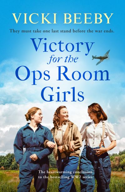 Cover for Vicki Beeby · Victory for the Ops Room Girls: The heartwarming conclusion to the bestselling WW2 series - The Women's Auxiliary Air Force (Paperback Book) (2021)