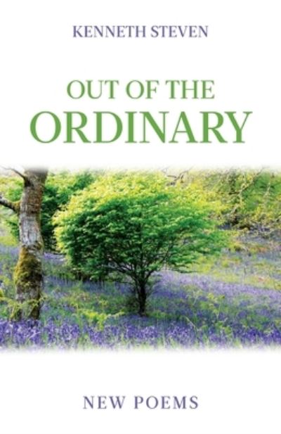 Cover for Kenneth Steven · Out of the Ordinary: New Poems (Paperback Book) (2020)