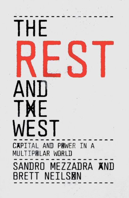 Cover for Sandro Mezzadra · The Rest and the West: Capital and Power in a Multipolar World (Pocketbok) (2024)