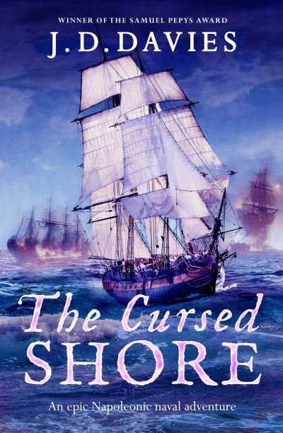 J. D. Davies · The Cursed Shore: An epic Napoleonic naval adventure - The Philippe Kermorvant Thrillers (Paperback Bog) (2024)