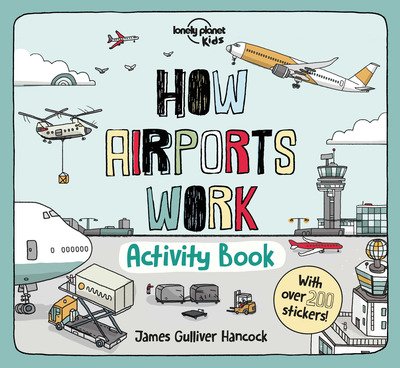 Lonely Planet Kids How Airports Work Activity Book - How Things Work - Lonely Planet Kids - Kirjat - Lonely Planet Global Limited - 9781838691059 - perjantai 15. toukokuuta 2020