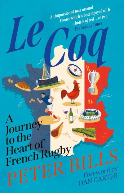 Cover for Peter Bills · Le Coq: A Journey to the Heart of French Rugby (Paperback Bog) [Main edition] (2024)