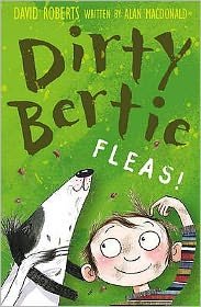 Fleas! - Dirty Bertie - Alan MacDonald - Bøker - Little Tiger Press Group - 9781847150059 - 4. september 2006
