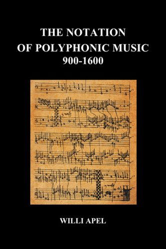 Cover for Willi Apel · The Notation of Polyphonic Music 900 1600 (Paperback Book) (2010)