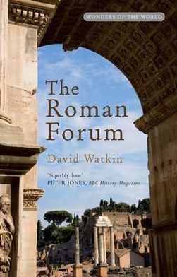 The Roman Forum - David Watkin - Książki - Profile Books Ltd - 9781861978059 - 16 czerwca 2011