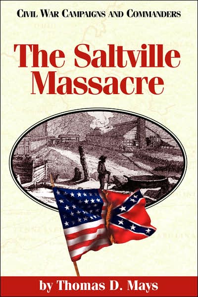 Cover for Thomas D Mays · The Saltville Massacre - Civil War campaigns &amp; commanders series (Paperback Book) (1995)