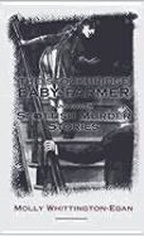 Cover for Molly Whittington-Egan · The Stockbridge Baby Farmer: And Other Scottish Murder Stories (Paperback Book) [1st edition] (2001)