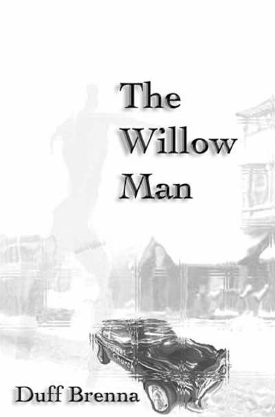 Cover for Duff Brenna · Willow Man (Paperback Book) (2006)