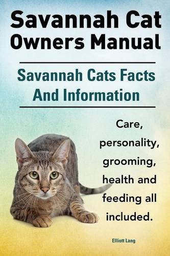 Cover for Elliott Lang · Savannah Cat Owners Manual. Savannah Cats Facts and Information. Savannah Cat Care, Personality, Grooming, Health and Feeding All Included. (Pocketbok) (2014)