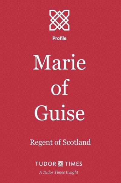 Cover for Tudor Times · Marie of Guise (Paperback Bog) (2015)