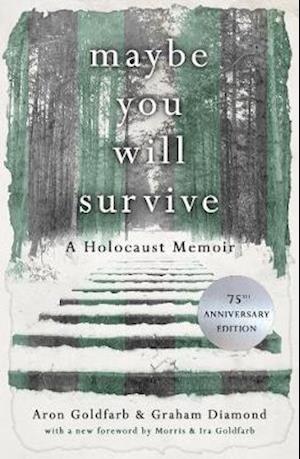 Cover for Aron Goldfarb · Maybe You Will Survive: A Holocaust Memoir (Pocketbok) (2020)