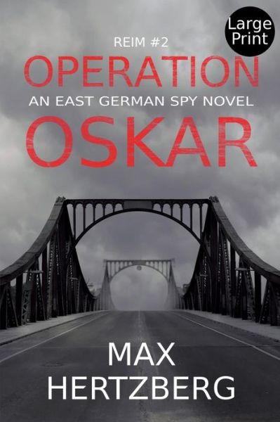 Cover for Max Hertzberg · Operation Oskar: An East German Spy Novel - Reim (Taschenbuch) [Large type / large print edition] (2019)