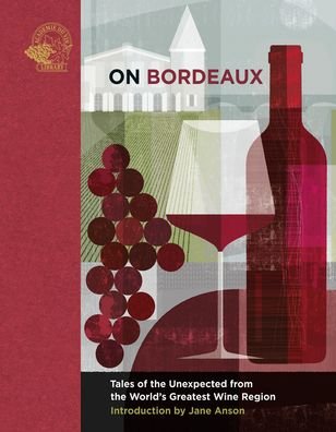 Cover for Jane Anson · On Bordeaux: Tales of the Unexpected from the World's Greatest Wine Region - On… (Inbunden Bok) (2020)