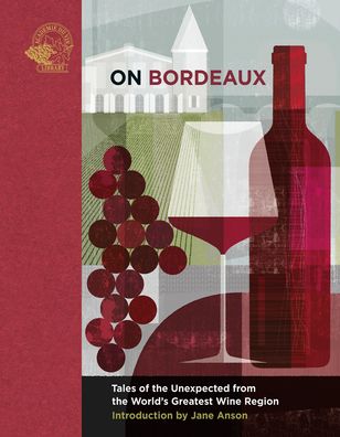 On Bordeaux: Tales of the Unexpected from the World's Greatest Wine Region - On… - Jane Anson - Books - ACADEMIE DU VIN LIBRARY LIMITED - 9781913141059 - October 1, 2020