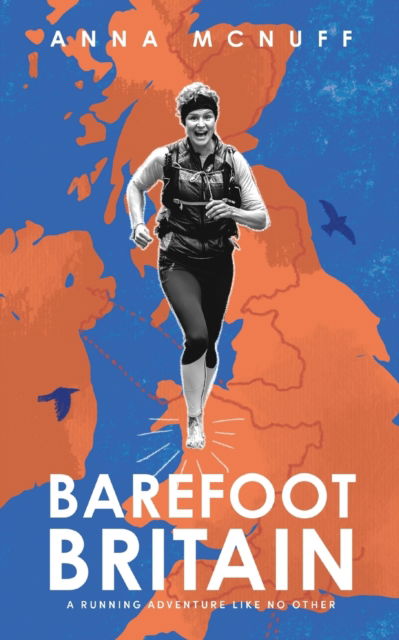 Barefoot Britain: A running adventure like no other - Anna's Adventures - Anna McNuff - Books - Anna McNuff - 9781914074059 - December 4, 2022