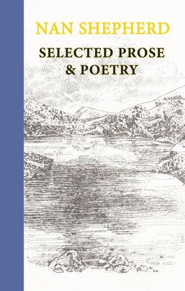 Cover for Nan Shepherd · Nan Shepherd: Selected Prose and Poetry (Gebundenes Buch) (2023)