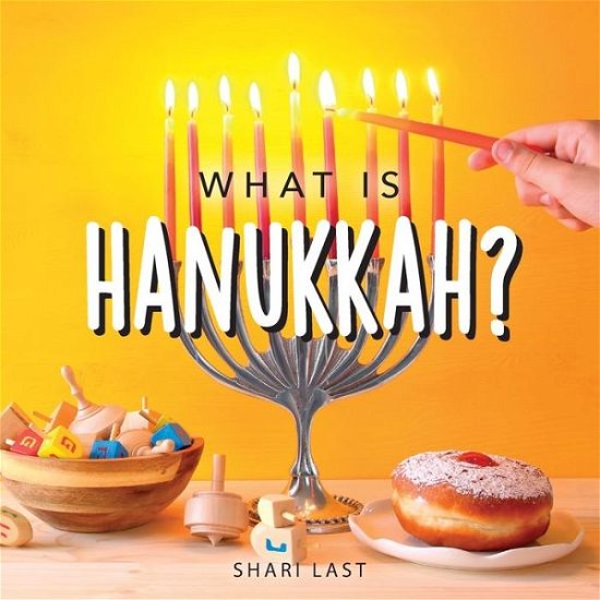 Cover for Shari Last · What is Hanukkah?: Your guide to the fun traditions of the Jewish Festival of Lights - Jewish Holiday Books (Paperback Bog) (2024)