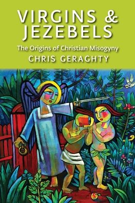 Cover for Chris Geraghty · Virgins &amp; Jezebels (Paperback Book) (2020)