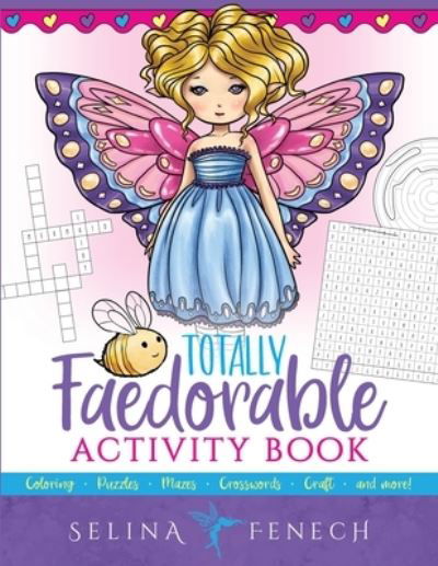 Totally Faedorable Activity Book - Selina Fenech - Bøger - Fairies and Fantasy Pty Ltd - 9781922390059 - 25. marts 2020