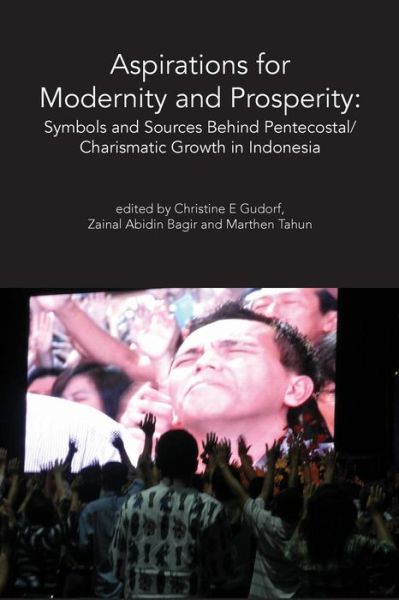 Cover for Zainal Abidin · Aspirations for Modernity and Prosperity: Symbols and Sources Behind Pentecostal / Charismatic Growth in Indonesia (Paperback Book) (2016)