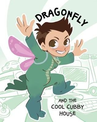 Cover for Tech Girls Are Superheroes · Dragonfly and the Cool Cubby House (Paperback Book) (2018)