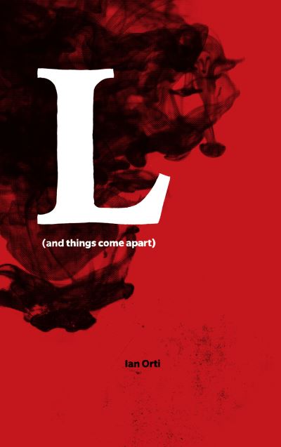 Cover for Ian Orti · L (and Things Come Apart) (Paperback Book) (2010)