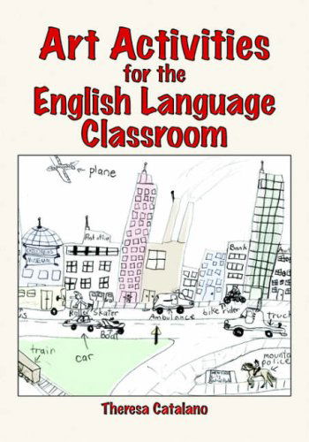 Cover for Theresa Catalano · Art Activities for the English Language Classroom (Paperback Book) (2006)