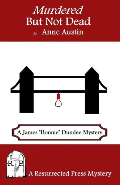 Cover for Anne Austin · Murdered but Not Dead: a James Bonnie Dundee Mystery (Taschenbuch) (2015)