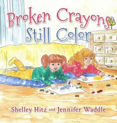 Cover for Shelley Hitz · Broken Crayons Still Color (Gebundenes Buch) (2017)